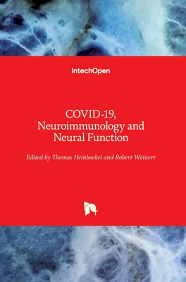 COVID-19, Neuroimmunology and Neural Function - Heinbockel, Thomas (Editor), and Weissert, Robert (Editor)
