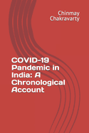 COVID-19 Pandemic in India: A Chronological Account