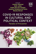 Covid-19 Responses in Cultural and Political Context: Paradox of Precaution