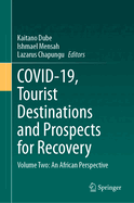 Covid-19, Tourist Destinations and Prospects for Recovery: Volume Two: An African Perspective