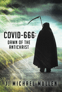 Covid-666: Dawn of the Antichrist