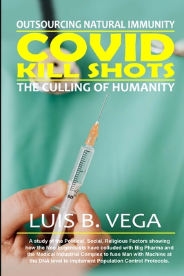 COVID Kill Shots: Outsourcing Natural Immunity - Vega, Luis