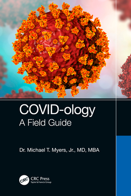 Covid-Ology: A Field Guide - Myers Jr, Michael T