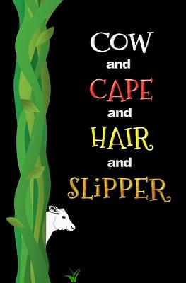 Cow and Cape and Hair and Slipper: Blank Journal and Musical Theater Gift - Woods, Into, and Run, Write (Creator)