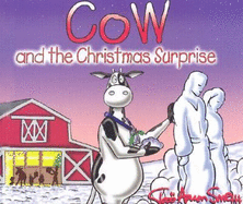 Cow and the Christmas Surprise - Smith, Todd Aaron