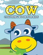 Cow Coloring Book for Kids: Over 50 Fun Coloring and Activity Pages with Cute Cow, Baby Cow, Farm Scenes and More! for Kids, Toddlers and Preschoolers (Awesome Gift for Kids)