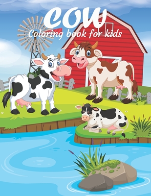 Cow Coloring Book For Kids: This Coloring Book Helps To Remove The Stress And Give You Relaxation. - Publishing, Hasifa Kiddies