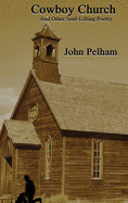 Cowboy Church: And Other Soul-Lifting Poetry