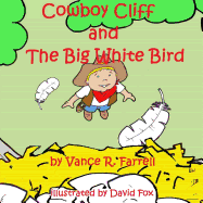 Cowboy Cliff and the Big White Bird