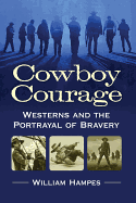 Cowboy Courage: Westerns and the Portrayal of Bravery