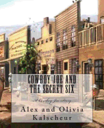 Cowboy Joe and the Secret Six: A Cowboy Joe Story
