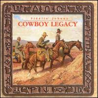 Cowboy Legacy - Fiddlin Johnny