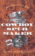 Cowboy Spurs and Their Makers, Volume 37
