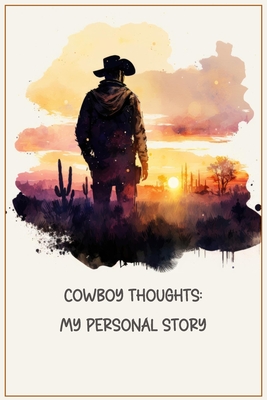 Cowboy Thoughts: My Personal Story - Publishing, Word Span