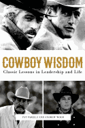 Cowboy Wisdom: Classic Lessons in Leadership and Life!