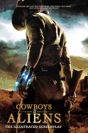 Cowboys & Aliens: The Illustrated Screenplay