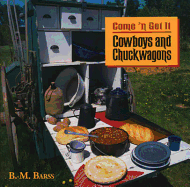 Cowboys & Chuckwagons: Come'n Get It