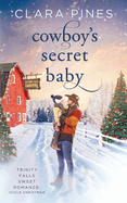 Cowboy's Secret Baby: Trinity Falls Sweet Romance - Icicle Christmas - Book 1
