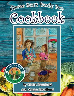 Cowee Sam's Family Fun Cookbook - Suminski, Claire, and Swedlund, Susan