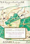 Cows and Curates: The story of the land and livings of Christ Church, Oxford