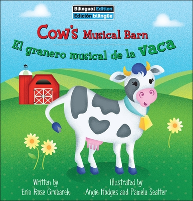 Cow's Musical Barn / El Granero Musical de la Vaca - Grobarek, Erin Rose, and Alba, Arlette de (Translated by)