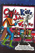 Coyote Kills John Wayne: Postmodernism and Contemporary Fictions of the Transcultural Frontier - Smith, Carlton