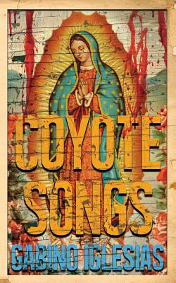 Coyote Songs - Iglesias, Gabino