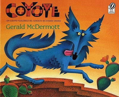 Coyote (Spanish-Language): Un Cuento Folklorico del Sudoeste de Estados Unidos - McDermott, Gerald, and Marcuse, Aida E (Translated by)