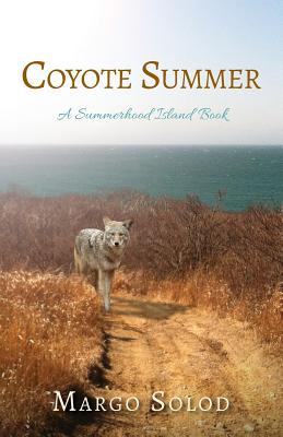 Coyote Summer: A Summerhood Island Book - Solod, Margo