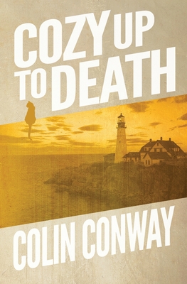 Cozy Up to Death - Conway, Colin