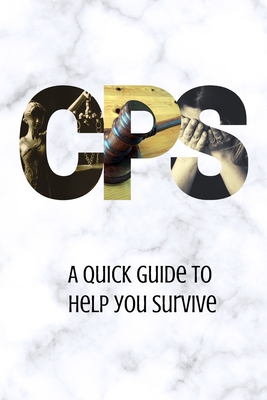 CPS: A quick guide to help you survive - Rusk, Leah