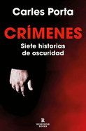 Crmenes. Siete Historias de Oscuridad / Crimes. Seven Tales of Darkness