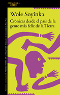Cr?nicas Desde El Pa?s de la Gente Ms Feliz de la Tierra / Chronicles from the Land of the Happiest People on Earth