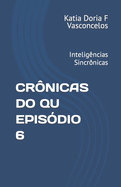 Cr?nicas Do Qu Epis?dio 6: Intelig?ncias Sincr?nicas