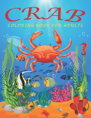Crab Coloring Book For Adults: An Adults Coloring Book with Crab Designs for Relieving Stress & Relaxation. - Press, Mh Book