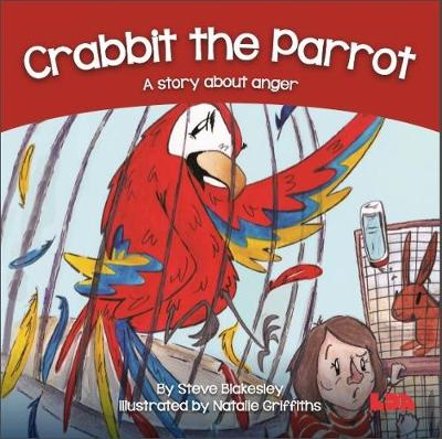 Crabbit the Parrot: A story about anger - Blakesley, Steve