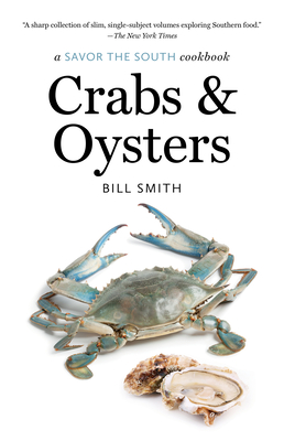Crabs and Oysters: A Savor the South Cookbook - Smith, Bill