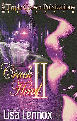 Crack Head II: Laci's Revenge - Lennox, Lisa