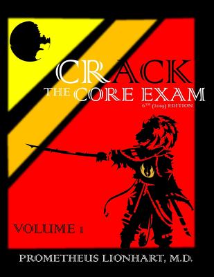 Crack the Core Exam - Volume 1 - Lionhart M D, Prometheus