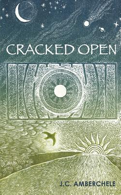 Cracked Open - Amberchele, J C