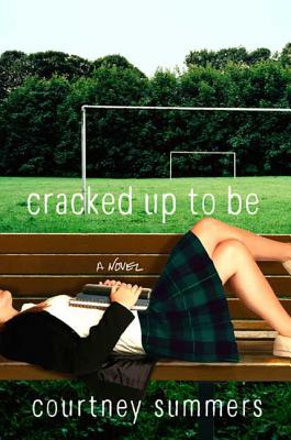 Cracked Up to Be - Summers, Courtney