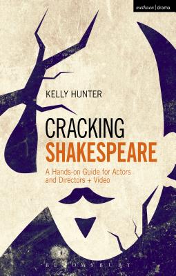 Cracking Shakespeare: A Hands-On Guide for Actors and Directors + Video - Hunter, Kelly