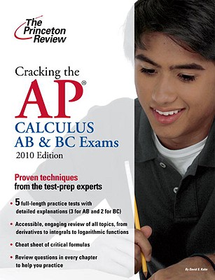 Cracking the AP Calculus AB & BC Exams - Princeton Review, and Kahn, David S