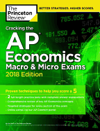 Cracking the AP Economics Macro & Micro Exams, 2018 Edition: Proven Techniques to Help You Score a 5