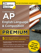 Cracking the AP English Language and Composition Exam 2020: Premium Edition