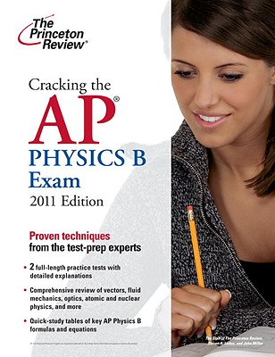 Cracking the AP Physics B Exam - Princeton Review, and Leduc, Steven A