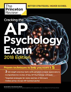 Cracking the AP Psychology Exam, 2018 Edition: Proven Techniques to Help You Score a 5