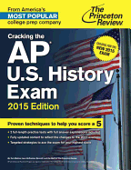 Cracking the AP U.S. History Exam: Created for the New 2015 Exam