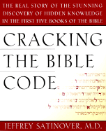 Cracking the Bible Code - Satinover, Jeffrey, M.D.