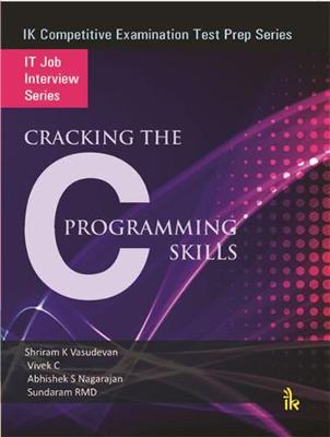 Cracking the C Programming Skills - Vasudevan, Shriram K., and Sundaram, R.M.D., and Nagarajan, Abhishek S.